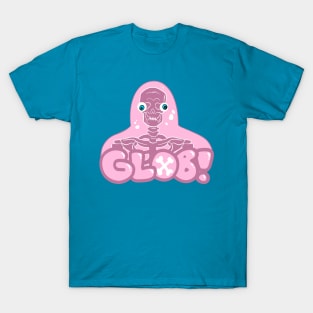 Glob! T-Shirt